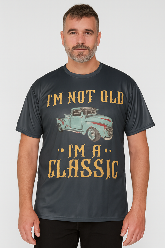 IM NOT OLD~~IM A CLASSIC